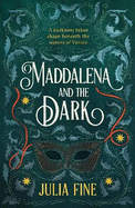 Maddalena and the Dark: A sweeping gothic fairytale about a dark magic that rumbles beneath the waters of Venice