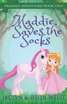 Maddie Saves the Socks - Weist, Heidi, and Weist, Jaclyn