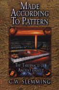 Made According to Pattern: The Tabernacle of Ancient Israel