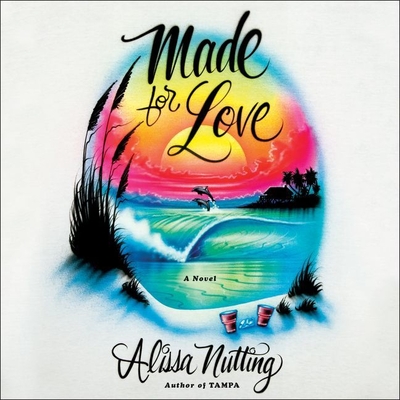 Made for Love - Nutting, Alissa, and Freeman, Suzanne Elise (Read by)