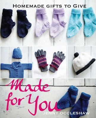 Made for You: Homemade Gifts to Give - Occleshaw, Jenny