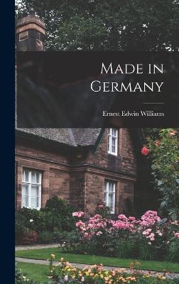 Made in Germany - Williams, Ernest Edwin