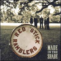 Made in the Shade - Red Stick Ramblers