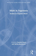 Made in Yugoslavia: Studies in Popular Music