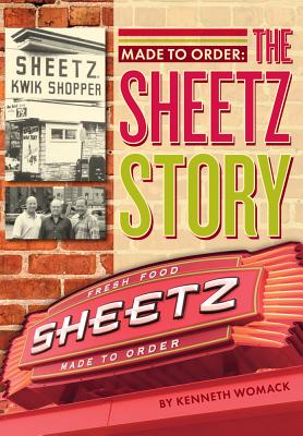 Made to Order:: The Story of Sheetz - Womack, Kenneth, Professor