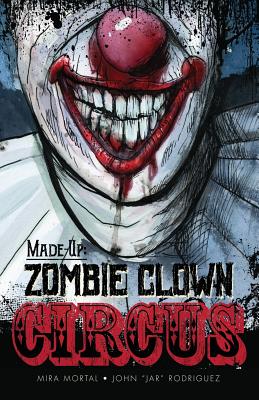 Made-Up Zombie Clown Circus - Mortal, Mira