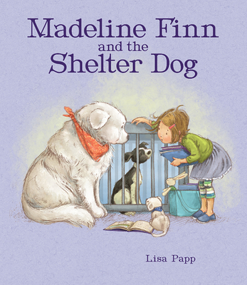 Madeline Finn and the Shelter Dog - Papp, Lisa