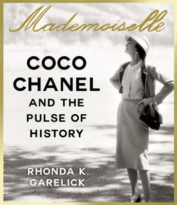 Mademoiselle: Coco Chanel and the Pulse of History - Garelick, Rhonda, and Gilbert, Tavia (Narrator)