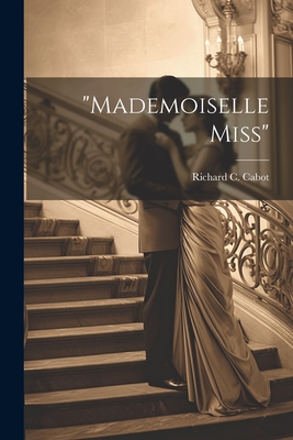 "Mademoiselle Miss" - Cabot, Richard C