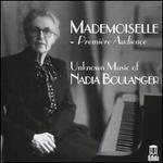 Mademoiselle - Première Audience: Unknown Music of Boulanger