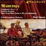 Madetoja: Complete Symphonies; Comedy Overture; Suites from Okkon Fuoko & The Ostrobothnians