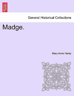 Madge. - Hardy, Mary Anne