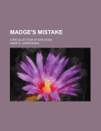 Madge's Mistake: A Recollection of Girlhood