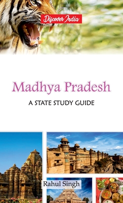 Madhya Pradesh: A State Study Guide - Singh, Rahul