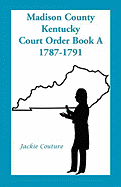 Madison County, Kentucky, Court Order Book A, 1787-1791