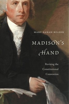 Madison's Hand: Revising the Constitutional Convention - Bilder, Mary Sarah