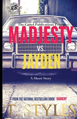 Madjesty vs. Jayden (The Cartel Publications Presents) - Styles, T