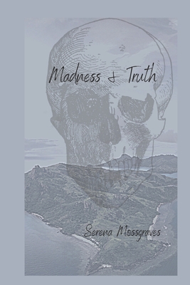 Madness and Truth - Pilcher, Cyndi (Editor), and Mossgraves, Serena