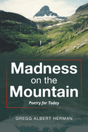 Madness on the Mountain: Poetry for Today