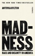 Madness: Race and Insanity in a Jim Crow Asylum - The New York Times Bestseller