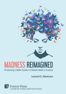 Madness Reimagined: Envisioning a Better System of Mental Health in America