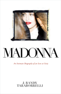 Madonna: An Intimate Biography of an Icon at Sixty