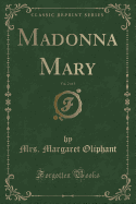 Madonna Mary, Vol. 2 of 3 (Classic Reprint)