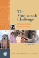Madrassah Challenge the PB: Militancy and Religious Education in Pakistan