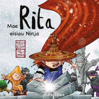 Mae Rita Eisiau Ninja - Zepf, Mire, and Pierce, Anwen (Translated by), and Ando, Mr (Illustrator)