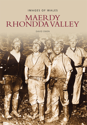 Maerdy Rhondda Valley - Owen, David (Compiled by)