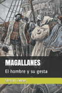 Magallanes: El hombre y su gesta