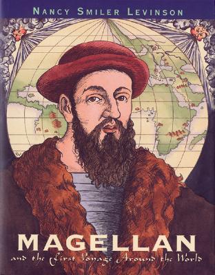 Magellan and the First Voyage Around the World - Levinson, Nancy Smiler