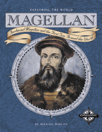 Magellan: Ferdinand Magellan and the First Trip Around the World