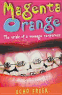 Magenta Orange: The Trials of a Teenage Temptress