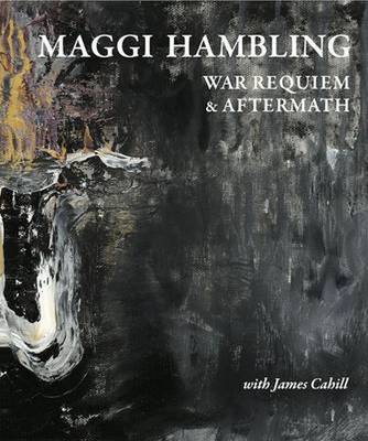 Maggi Hambling War Requiem & Aftermath - Hambling, Maggi, and Cahill, James