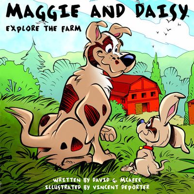 Maggie and Daisy Explore the Farm - McAfee, David G