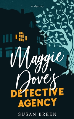Maggie Dove's Detective Agency - Breen, Susan