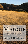 Maggie: The Early Years