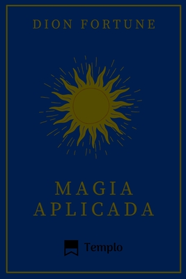 Magia Aplicada - Ramirez, Hugo (Translated by), and Fortune, Dion