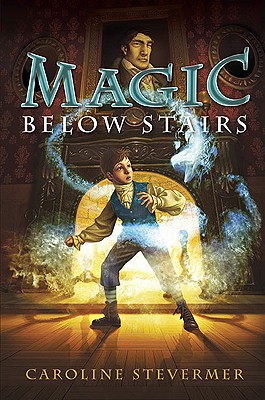 Magic Below Stairs - Stevermer, Caroline