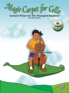 Magic Carpet for Cello: Concert Pieces for the Youngest Beginners, Book & Online Audio