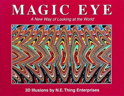 Magic Eye: A New Way of Looking at the World: Volume 1 - Smith, Cheri