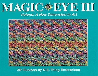 Magic Eye III: A New Dimension in Art: Volume 3 - Smith, Cheri