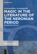 Magic in the Literature of the Neronian Period: Realism and Criticism