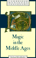 Magic in the Middle Ages - Kieckhefer, Richard
