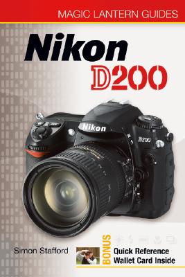 Magic Lantern Guides: Nikon D200 - Stafford, Simon