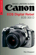 Magic Lantern Guides: Canon EOS Digital Rebel EOS 300 D