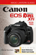 Magic Lantern Guides: Canon EOS Digital Rebel XTI EOS 400d - Guncheon, Michael