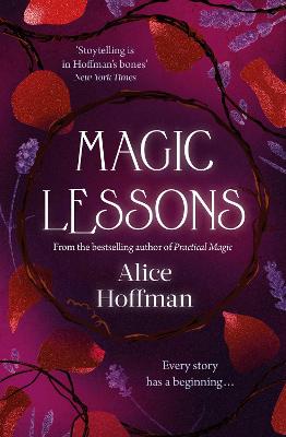 Magic Lessons: A Prequel to Practical Magic - Hoffman, Alice