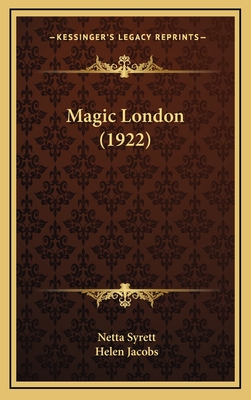 Magic London (1922) - Syrett, Netta, and Jacobs, Helen (Illustrator)